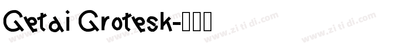 Getai Grotesk字体转换
